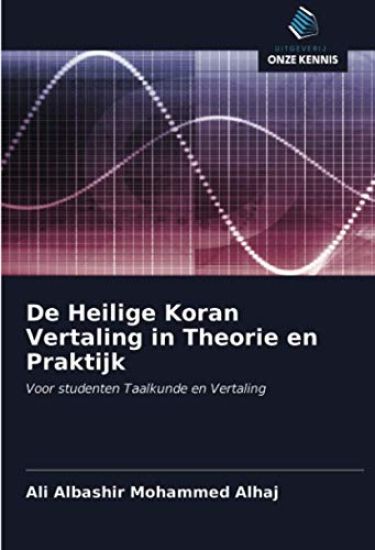 De Heilige Koran Vertaling in Theorie en Praktijk
