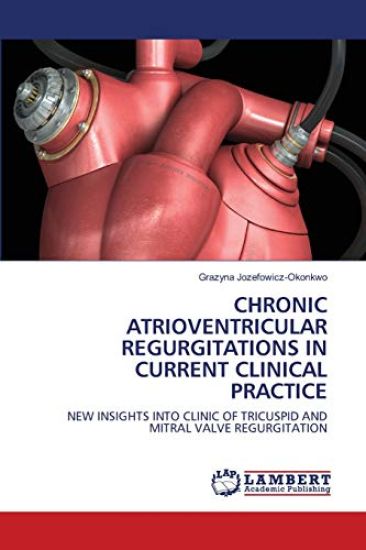 Chronic Atrioventricular Regurgitations in Current Clinical Practice
