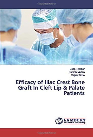 Efficacy of Iliac Crest Bone Graft In Cleft Lip & Palate Patients