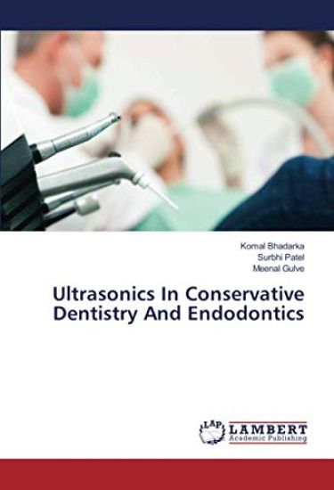 Ultrasonics In Conservative Dentistry And Endodontics