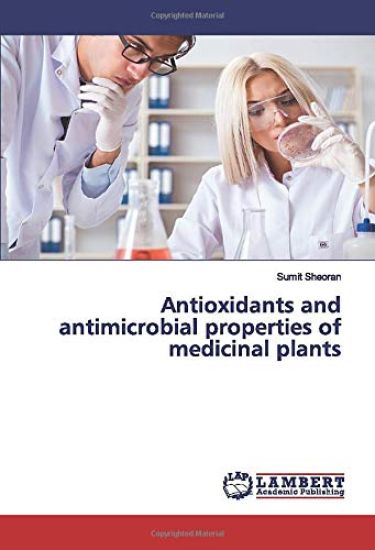 Antioxidants and antimicrobial properties of medicinal plants