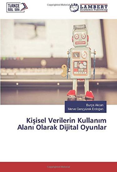 Ki¿isel Verilerin Kullan¿m Alan¿ Olarak Dijital Oyunlar