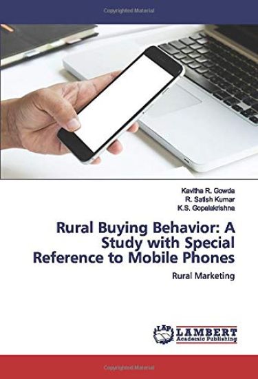 Rural Buying Behavior: A Study with Special Reference to Mobile Phones