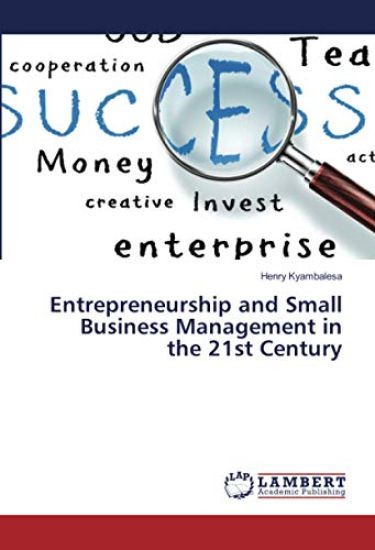 Entrepreneurship and Small Business Management in the 21st Century