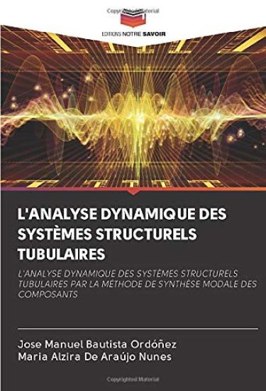L'ANALYSE DYNAMIQUE DES SYSTÈMES STRUCTURELS TUBULAIRES