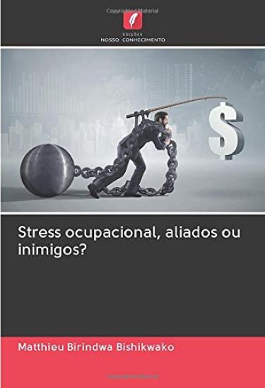 Stress ocupacional, aliados ou inimigos?