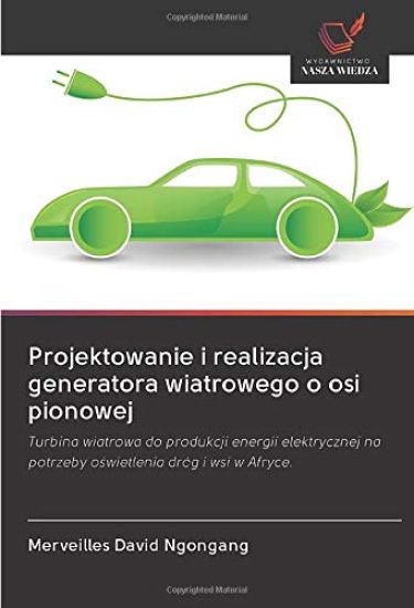 Projektowanie i realizacja generatora wiatrowego o osi pionowej