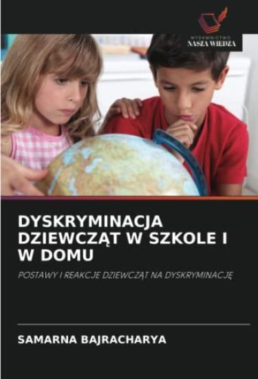 DYSKRYMINACJA DZIEWCZ¿T W SZKOLE I W DOMU