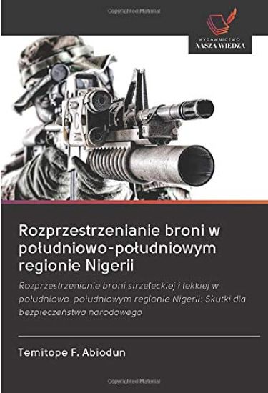 Rozprzestrzenianie broni w po¿udniowo-po¿udniowym regionie Nigerii