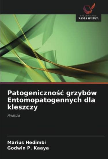 Patogeniczno¿¿ grzybów Entomopatogennych dla kleszczy