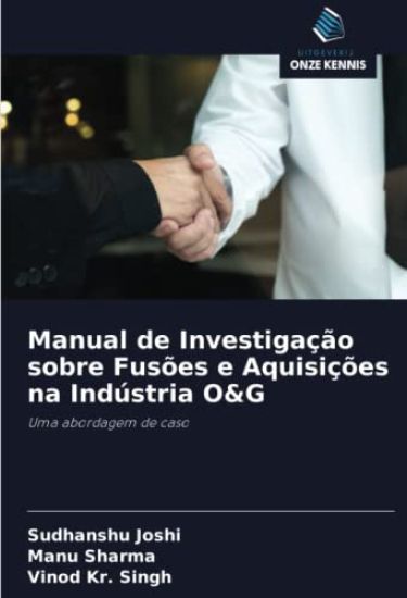 Manual de Investigação sobre Fusões e Aquisições na Indústria O&G