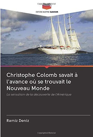 Christophe Colomb savait à l'avance où se trouvait le Nouveau Monde