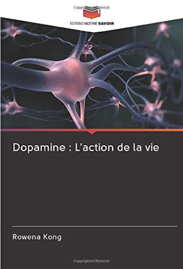Dopamine : L'action de la vie