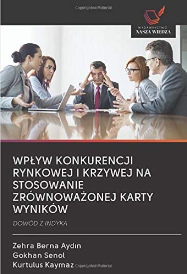 WP¿YW KONKURENCJI RYNKOWEJ I KRZYWEJ NA STOSOWANIE ZRÓWNOWA¿ONEJ KARTY WYNIKÓW