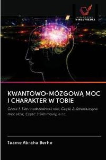 Kwantowo-MózgowA Moc I Charakter W Tobie