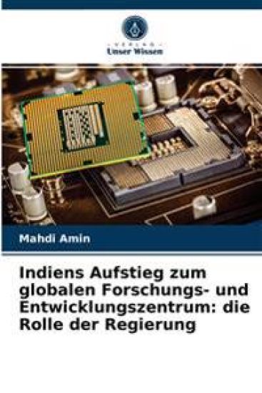 Indiens Aufstieg zum globalen Forschungs- und Entwicklungszentrum