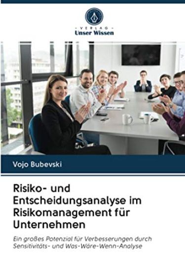 Risiko- und Entscheidungsanalyse im Risikomanagement für Unternehmen