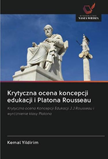Krytyczna ocena koncepcji edukacji i Platona Rousseau