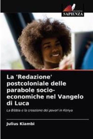 La 'Redazione' postcoloniale delle parabole socio-economiche nel Vangelo di Luca