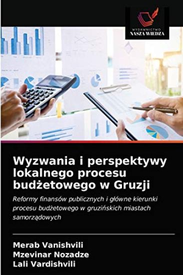 Wyzwania i perspektywy lokalnego procesu budzetowego w Gruzji