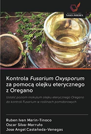 Kontrola Fusarium Oxysporum za pomoc¿ olejku eterycznego z Oregano