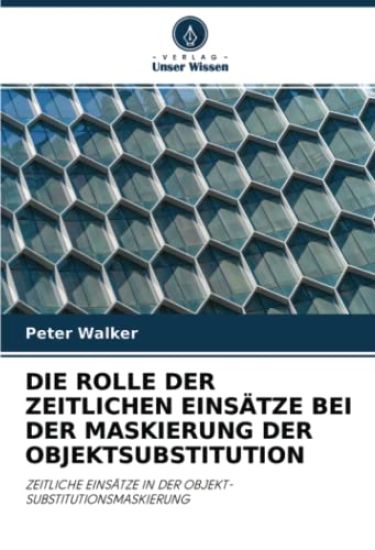 DIE ROLLE DER ZEITLICHEN EINSÄTZE BEI DER MASKIERUNG DER OBJEKTSUBSTITUTION