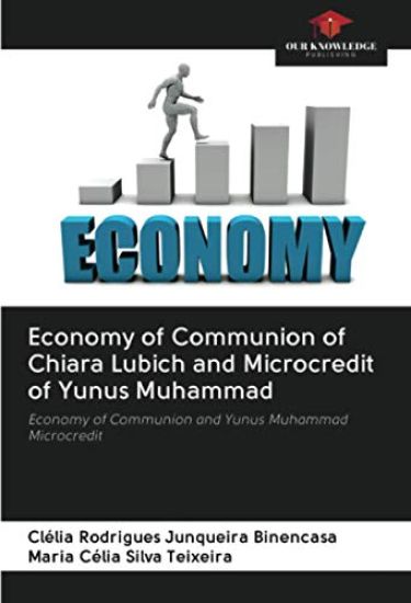 Economy of Communion of Chiara Lubich and Microcredit of Yunus Muhammad