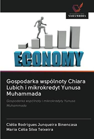 Gospodarka wspólnoty Chiara Lubich i mikrokredyt Yunusa Muhammada