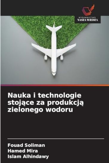 Nauka i technologie stojace za produkcja zielonego wodoru