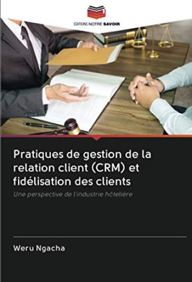 Pratiques de gestion de la relation client (CRM) et fidélisation des clients