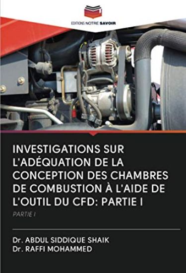 INVESTIGATIONS SUR L'ADÉQUATION DE LA CONCEPTION DES CHAMBRES DE COMBUSTION À L'AIDE DE L'OUTIL DU CFD: PARTIE I