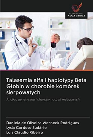 Talasemia alfa i haplotypy Beta Globin w chorobie komórek sierpowatych