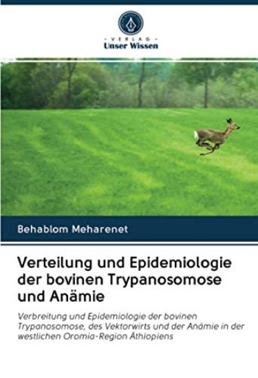 Verteilung und Epidemiologie der bovinen Trypanosomose und Anämie