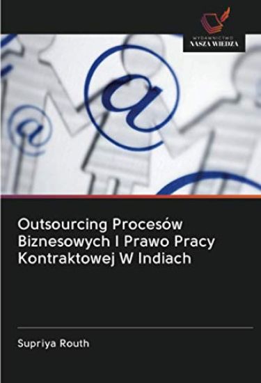 Outsourcing Procesów Biznesowych I Prawo Pracy Kontraktowej W Indiach
