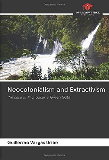 Neocolonialism and Extractivism