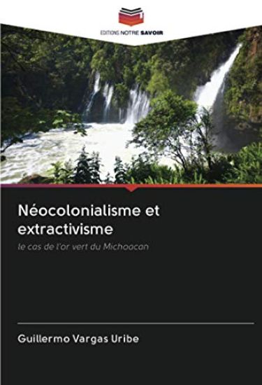 Néocolonialisme et extractivisme