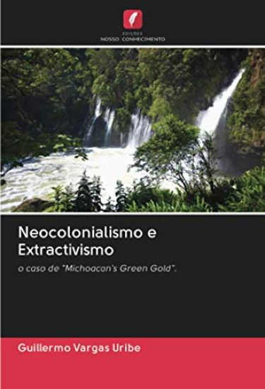 Neocolonialismo e Extractivismo