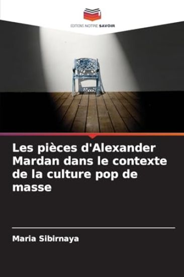 Les pièces d'Alexander Mardan dans le contexte de la culture pop de masse