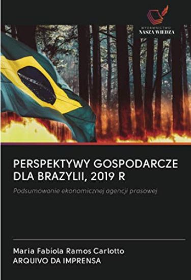 PERSPEKTYWY GOSPODARCZE DLA BRAZYLII, 2019 R