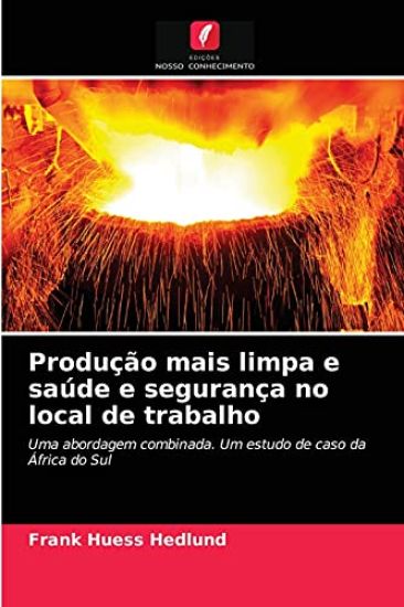 Produção mais limpa e saúde e segurança no local de trabalho