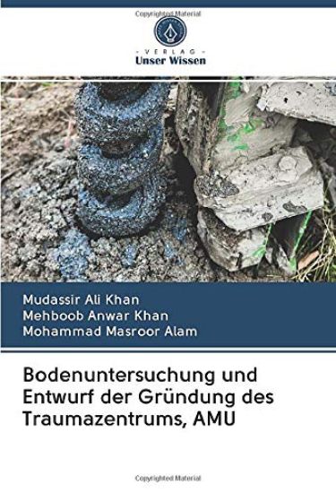 Bodenuntersuchung und Entwurf der Gründung des Traumazentrums, AMU