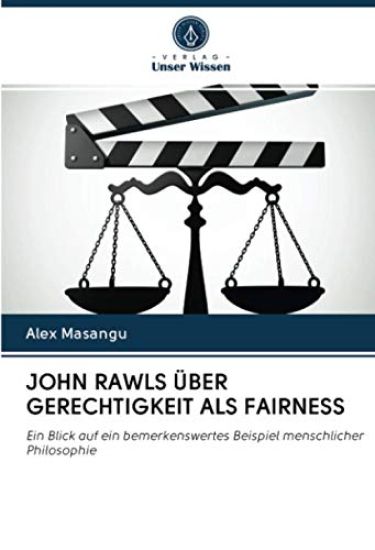 JOHN RAWLS ÜBER GERECHTIGKEIT ALS FAIRNESS