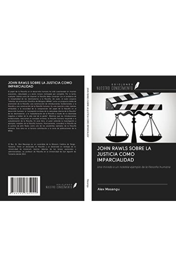JOHN RAWLS SOBRE LA JUSTICIA COMO IMPARCIALIDAD