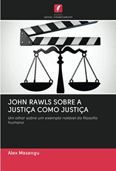 JOHN RAWLS SOBRE A JUSTIÇA COMO JUSTIÇA