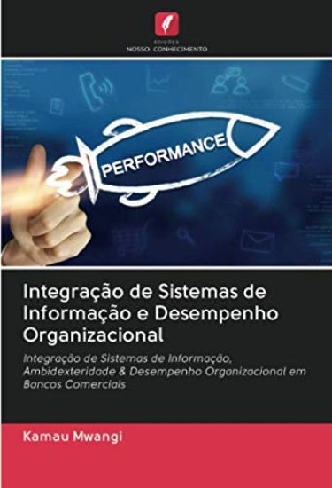 Integração de Sistemas de Informação e Desempenho Organizacional