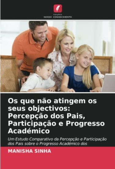 Os que não atingem os seus objectivos: Percepção dos Pais, Participação e Progresso Académico