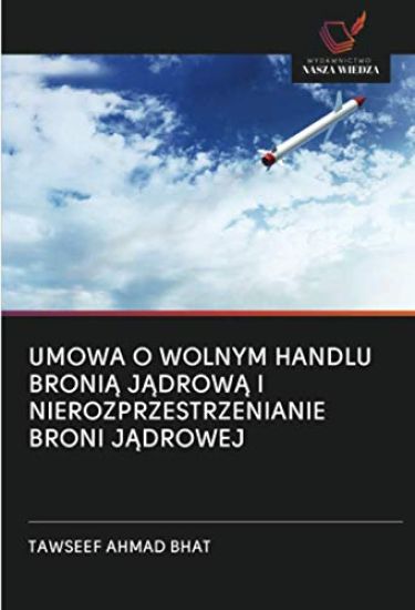 Umowa O Wolnym Handlu BroniĄ JĄdrowĄ I Nierozprzestrzenianie Broni JĄdrowej
