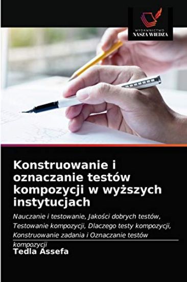 Konstruowanie i oznaczanie testów kompozycji w wy¿szych instytucjach