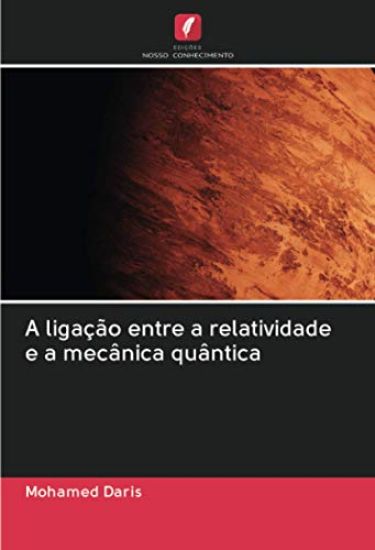 A ligação entre a relatividade e a mecânica quântica