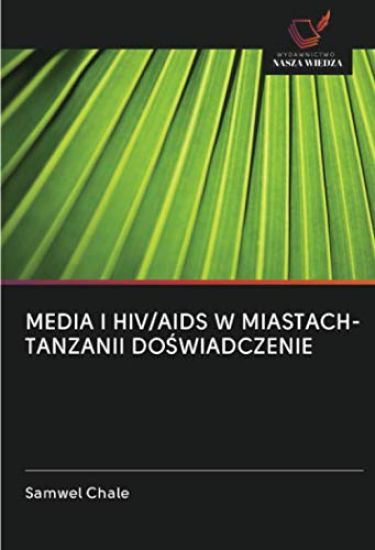 MEDIA I HIV/AIDS W MIASTACH-TANZANII DO¿WIADCZENIE
